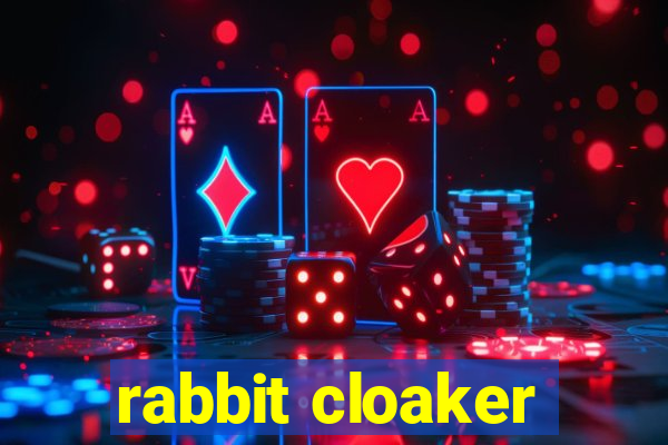 rabbit cloaker